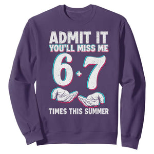 Admit It You'll Miss Me 67 Times This Summer Sweatshirt Funny Last Day of School Six Seven Meme TS11 Purple Print Your Wear