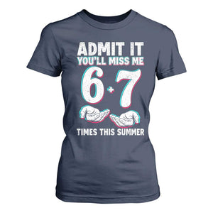 Admit It You'll Miss Me 67 Times This Summer T Shirt For Women Funny Last Day of School Six Seven Meme TS11 Navy Print Your Wear