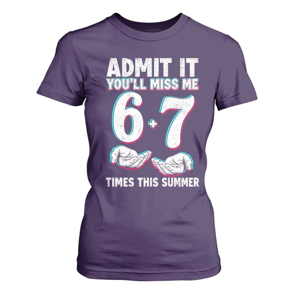 Admit It You'll Miss Me 67 Times This Summer T Shirt For Women Funny Last Day of School Six Seven Meme TS11 Purple Print Your Wear