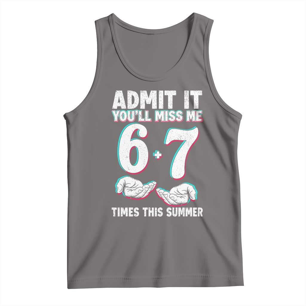 Admit It You'll Miss Me 67 Times This Summer Tank Top Funny Last Day of School Six Seven Meme TS11 Deep Heather Print Your Wear