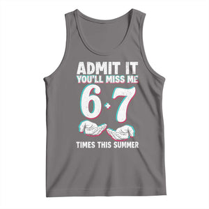 Admit It You'll Miss Me 67 Times This Summer Tank Top Funny Last Day of School Six Seven Meme TS11 Deep Heather Print Your Wear