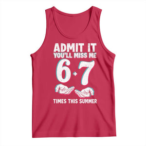 Admit It You'll Miss Me 67 Times This Summer Tank Top Funny Last Day of School Six Seven Meme TS11 Red Print Your Wear