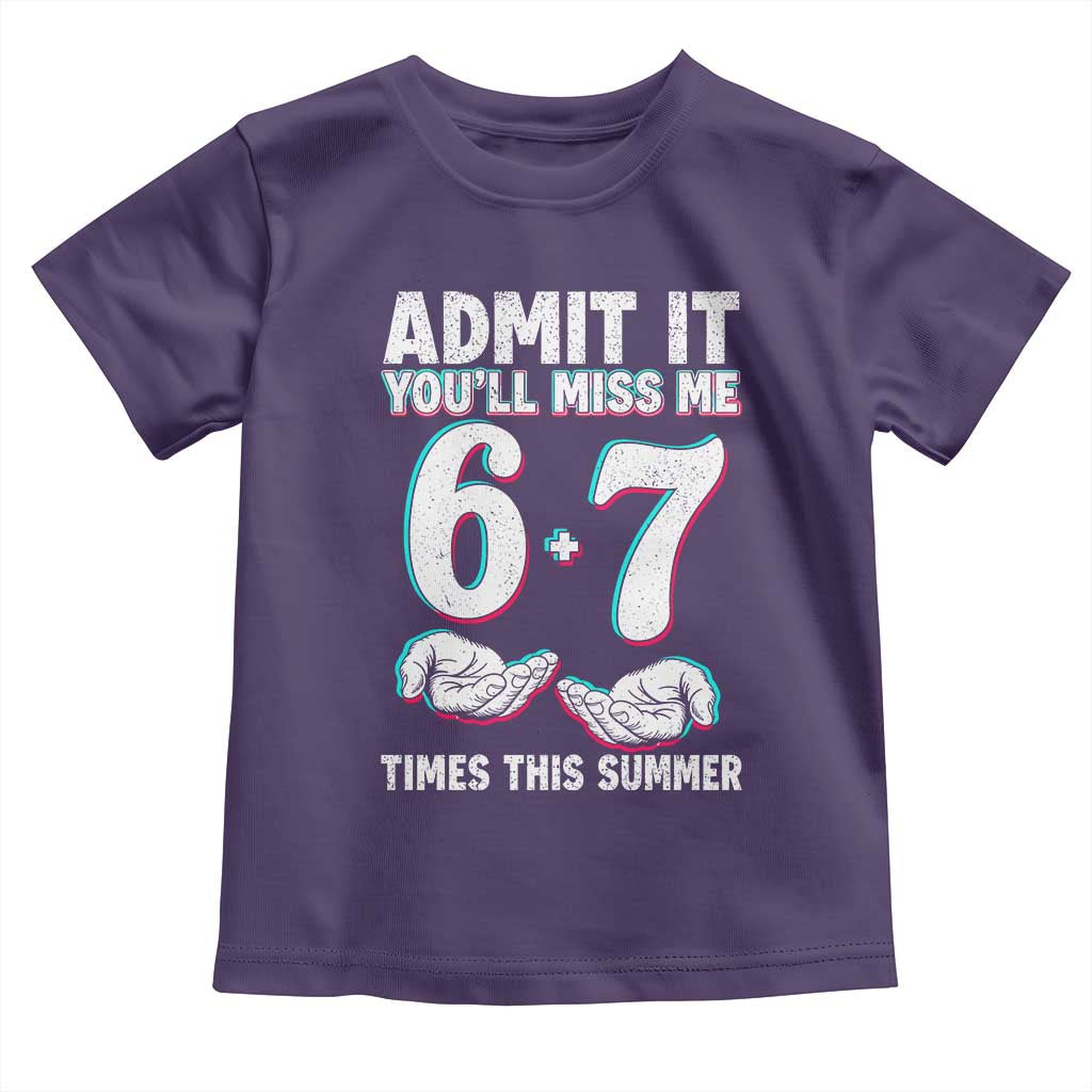 Admit It You'll Miss Me 67 Times This Summer Toddler T Shirt Funny Last Day of School Six Seven Meme TS11 Purple Print Your Wear