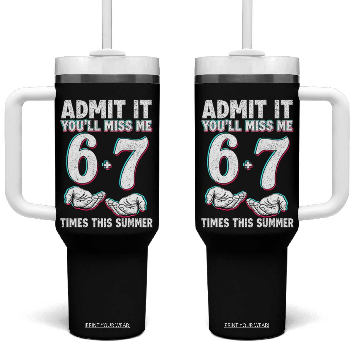 Admit It You'll Miss Me 67 Times This Summer Tumbler With Handle Funny Last Day of School Six Seven Meme TS11 One Size: 40 oz Black Print Your Wear