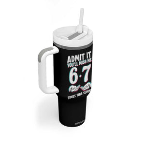 Admit It You'll Miss Me 67 Times This Summer Tumbler With Handle Funny Last Day of School Six Seven Meme TS11 Print Your Wear