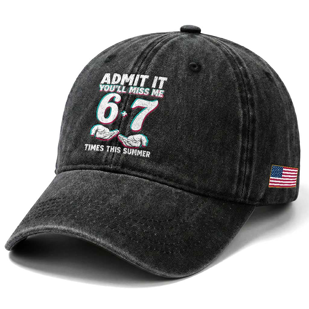Admit It You'll Miss Me 67 Times This Summer Washed Cotton Baseball Cap Funny Last Day of School Six Seven Meme TS11 Print Your Wear