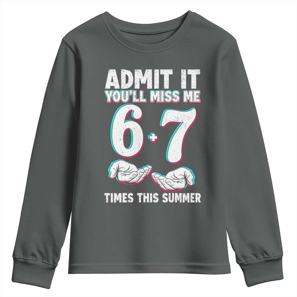 Admit It You'll Miss Me 67 Times This Summer Youth Sweatshirt Funny Last Day of School Six Seven Meme TS11 Dark Heather Print Your Wear
