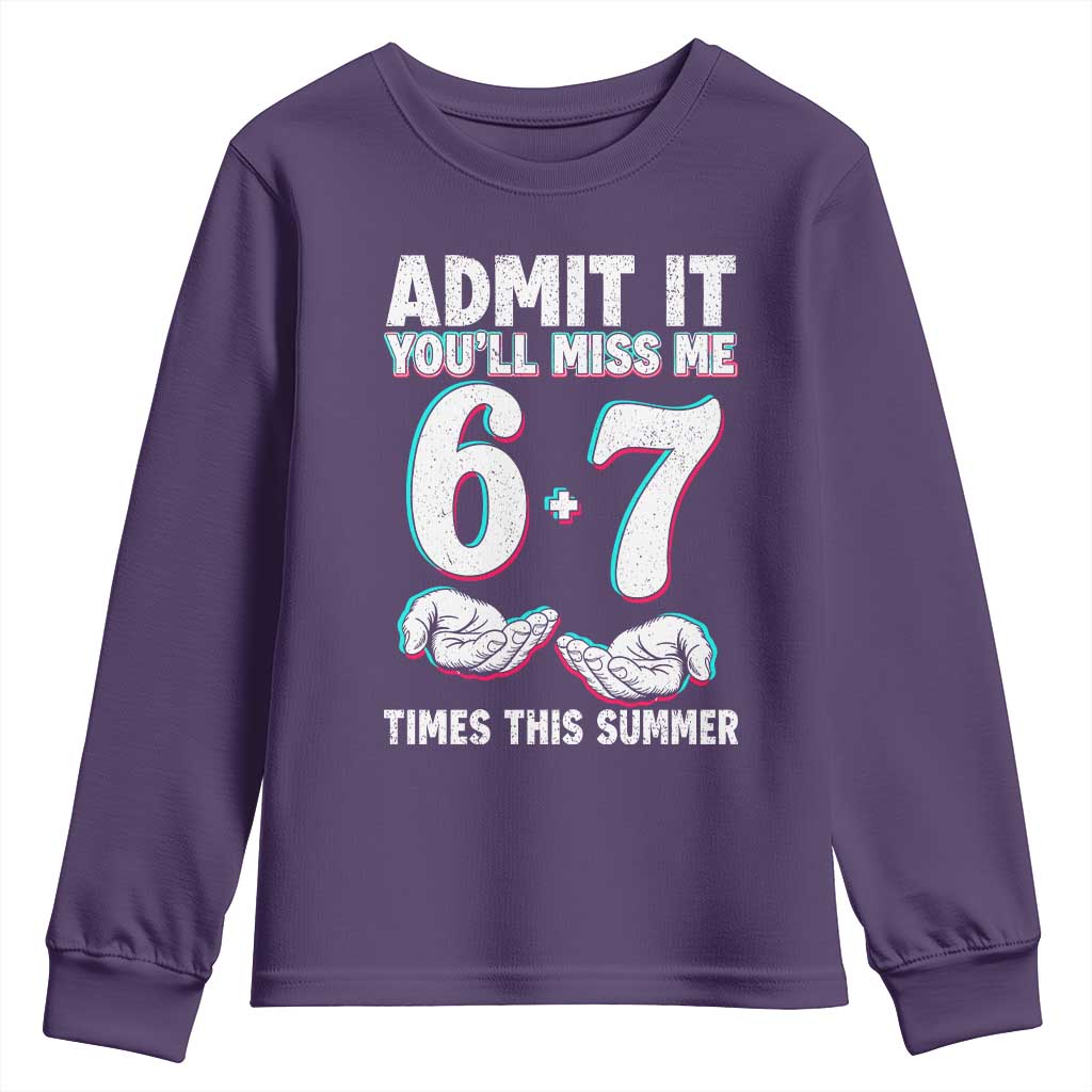Admit It You'll Miss Me 67 Times This Summer Youth Sweatshirt Funny Last Day of School Six Seven Meme TS11 Purple Print Your Wear
