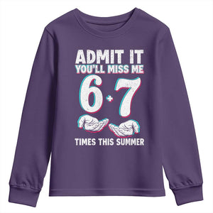 Admit It You'll Miss Me 67 Times This Summer Youth Sweatshirt Funny Last Day of School Six Seven Meme TS11 Purple Print Your Wear