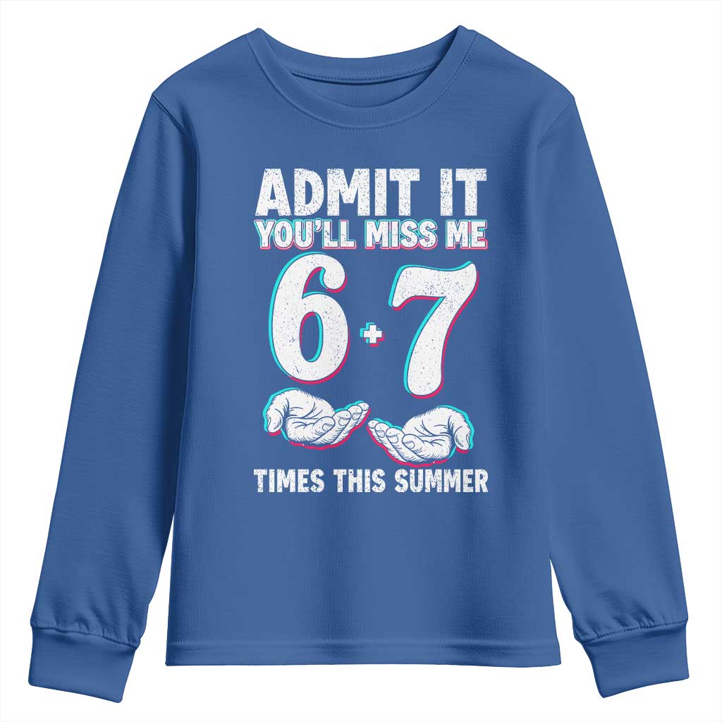 Admit It You'll Miss Me 67 Times This Summer Youth Sweatshirt Funny Last Day of School Six Seven Meme TS11 Royal Blue Print Your Wear