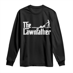 The Lawnfather Long Sleeve Shirt Lawn Mowing Dad Gardening Fathers Day