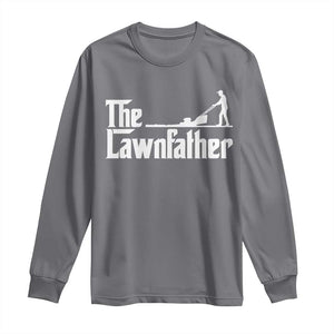 The Lawnfather Long Sleeve Shirt Lawn Mowing Dad Gardening Fathers Day