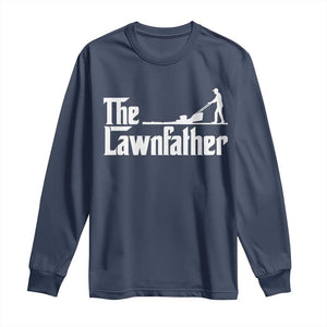 The Lawnfather Long Sleeve Shirt Lawn Mowing Dad Gardening Fathers Day