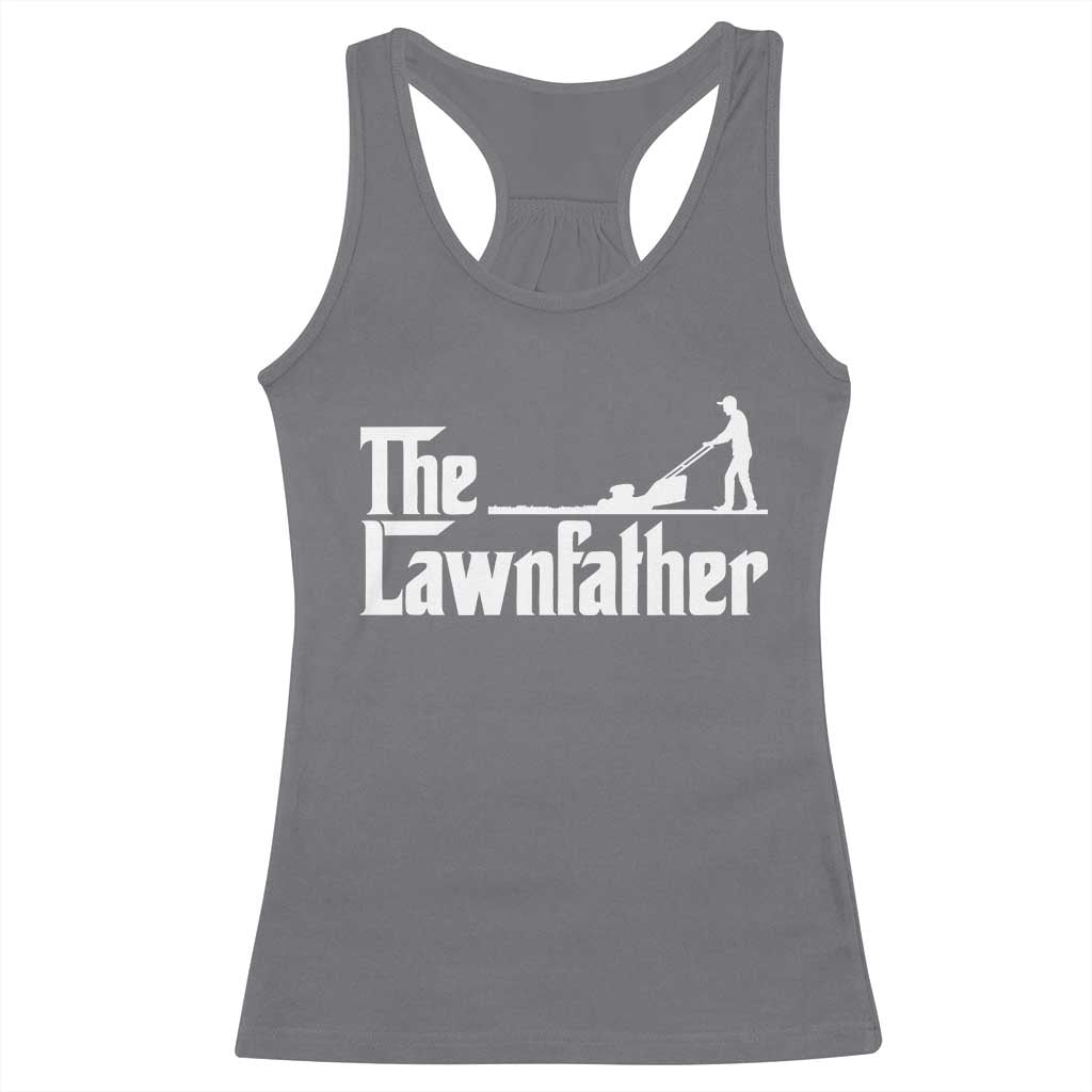 The Lawnfather Racerback Tank Top Lawn Mowing Dad Gardening Fathers Day