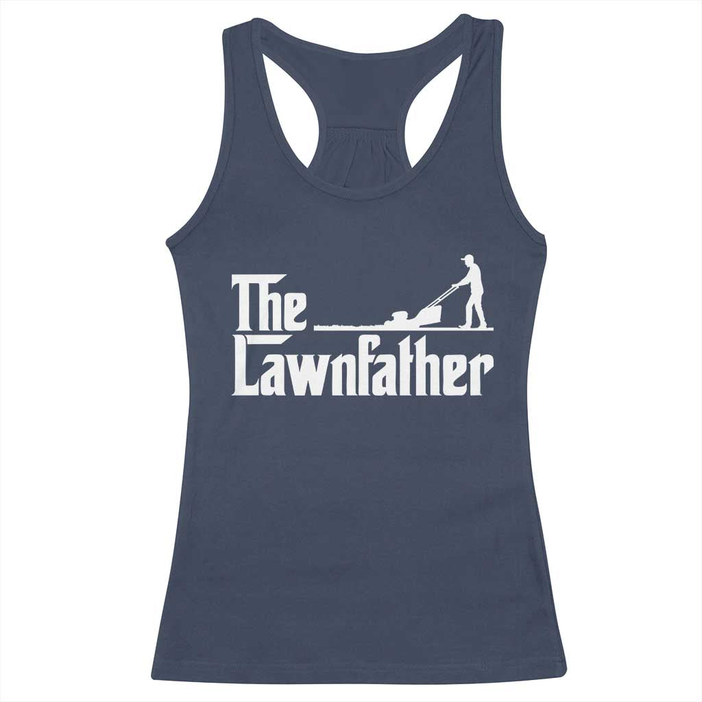 The Lawnfather Racerback Tank Top Lawn Mowing Dad Gardening Fathers Day