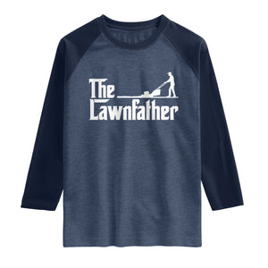The Lawnfather Raglan Shirt Lawn Mowing Dad Gardening Fathers Day
