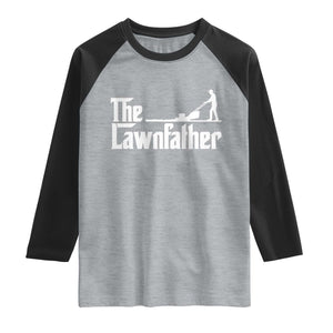 The Lawnfather Raglan Shirt Lawn Mowing Dad Gardening Fathers Day