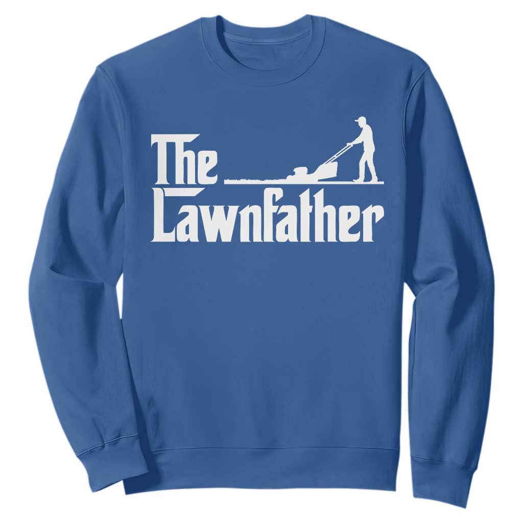 The Lawnfather Sweatshirt Lawn Mowing Dad Gardening Fathers Day