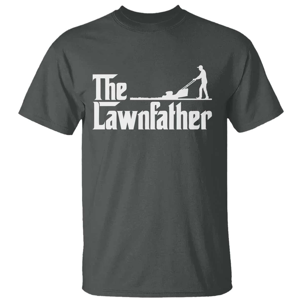 The Lawnfather T Shirt Lawn Mowing Dad Gardening Fathers Day