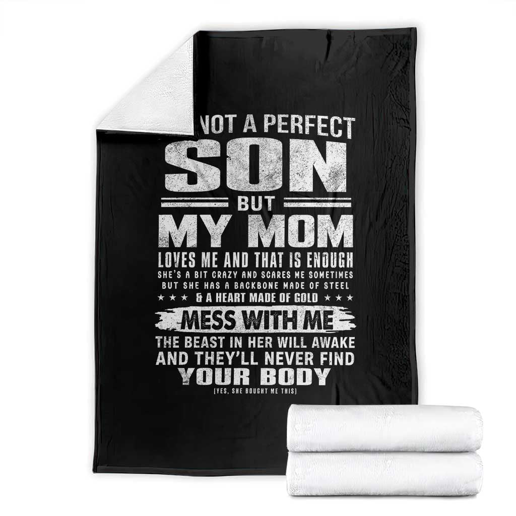 I Am Not A Perfect Son But My Mom Loves Me And That Is Enough Throw Blanket Boy Mom Mother's Day Gifts TS11 Black Print Your Wear