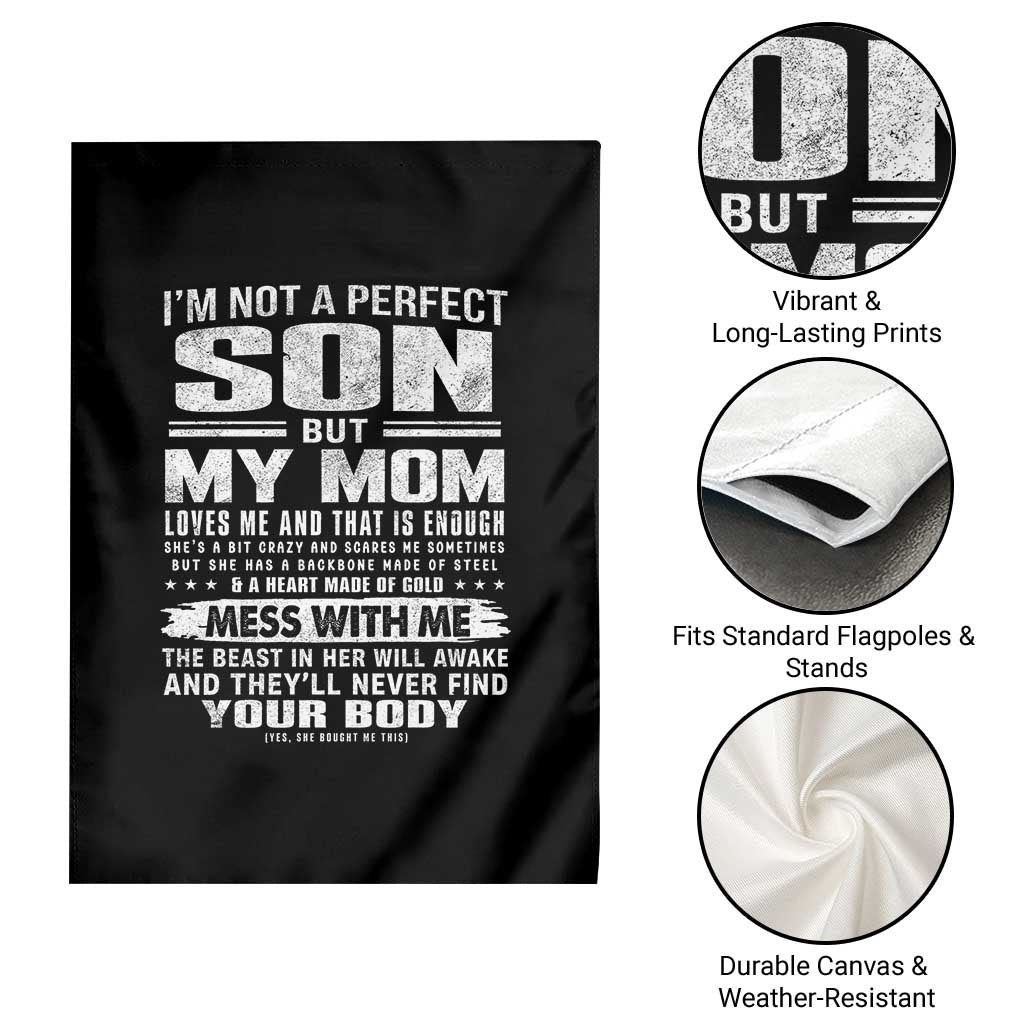 I Am Not A Perfect Son But My Mom Loves Me And That Is Enough Garden Flag Boy Mom Mother's Day Gifts TS11 Print Your Wear