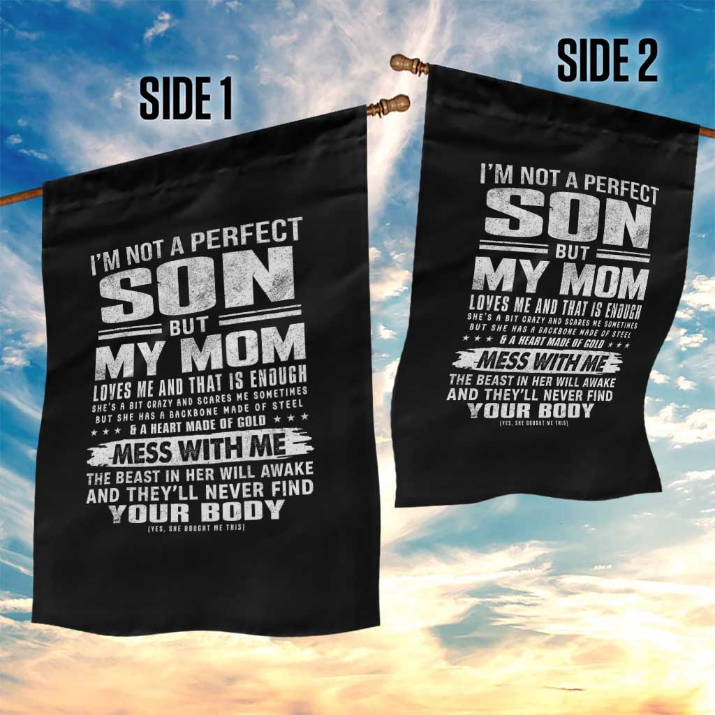 I Am Not A Perfect Son But My Mom Loves Me And That Is Enough Garden Flag Boy Mom Mother's Day Gifts TS11 Print Your Wear