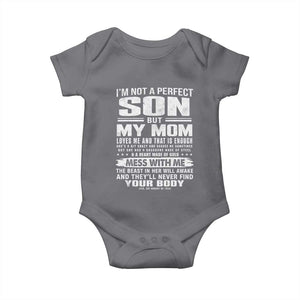 I Am Not A Perfect Son But My Mom Loves Me And That Is Enough Baby Onesie Boy Mom Mother's Day Gifts TS11 Charcoal Print Your Wear