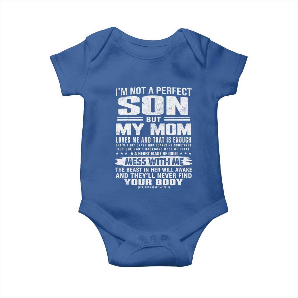 I Am Not A Perfect Son But My Mom Loves Me And That Is Enough Baby Onesie Boy Mom Mother's Day Gifts TS11 Royal Blue Print Your Wear
