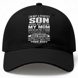I Am Not A Perfect Son But My Mom Loves Me And That Is Enough Baseball Cap Boy Mom Mother's Day Gifts TS11 Print Your Wear
