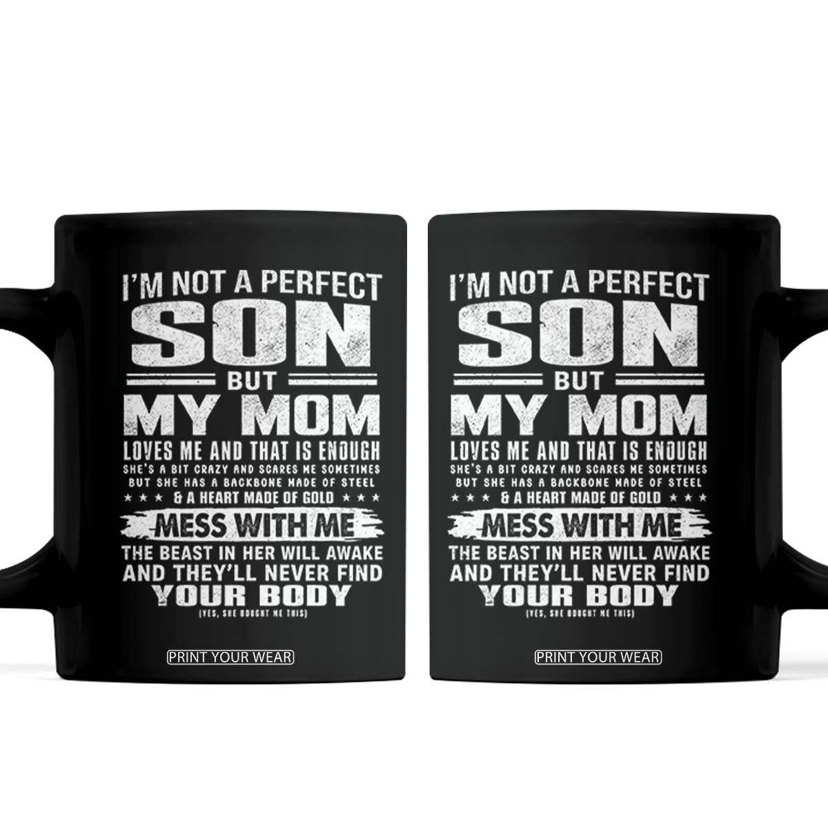 I Am Not A Perfect Son But My Mom Loves Me And That Is Enough Coffee Mug Boy Mom Mother's Day Gifts TS11 Black Print Your Wear