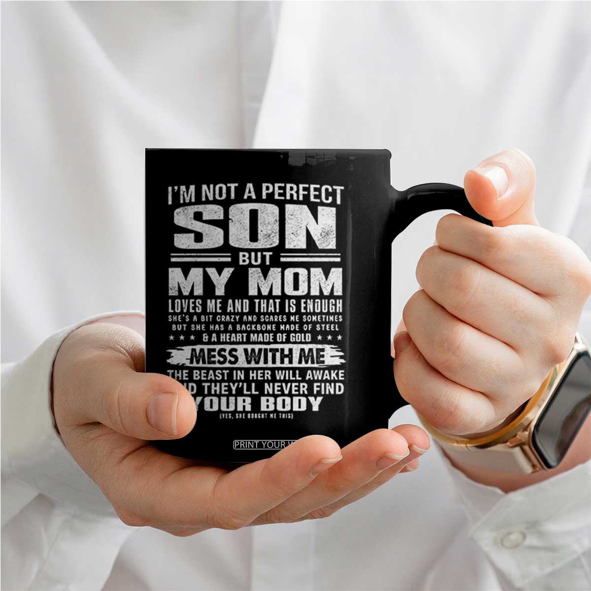 I Am Not A Perfect Son But My Mom Loves Me And That Is Enough Coffee Mug Boy Mom Mother's Day Gifts TS11 Print Your Wear