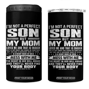 I Am Not A Perfect Son But My Mom Loves Me And That Is Enough 4 in 1 Can Cooler Tumbler Boy Mom Mother's Day Gifts TS11 One Size: 16 oz Black Print Your Wear