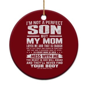 I Am Not A Perfect Son But My Mom Loves Me And That Is Enough Ceramic Ornament Boy Mom Mother's Day Gifts TS11 1pc Red Print Your Wear