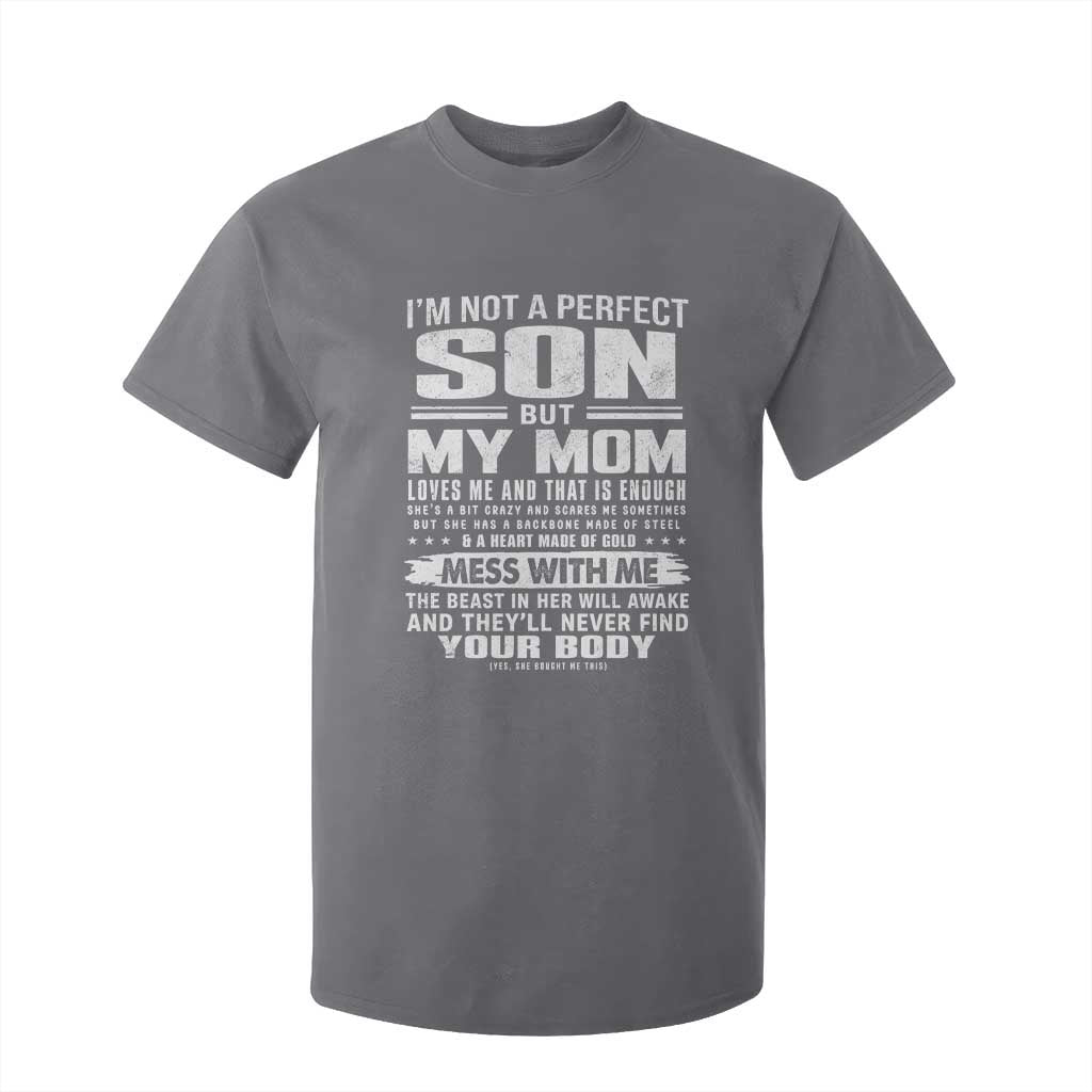 I Am Not A Perfect Son But My Mom Loves Me And That Is Enough T Shirt For Kid Boy Mom Mother's Day Gifts TS11 Charcoal Print Your Wear