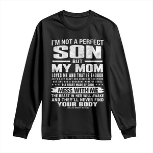 I Am Not A Perfect Son But My Mom Loves Me And That Is Enough Long Sleeve Shirt Boy Mom Mother's Day Gifts TS11 Black Print Your Wear