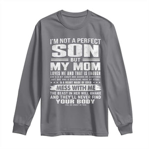 I Am Not A Perfect Son But My Mom Loves Me And That Is Enough Long Sleeve Shirt Boy Mom Mother's Day Gifts TS11 Charcoal Print Your Wear
