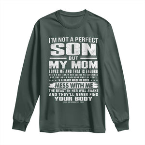 I Am Not A Perfect Son But My Mom Loves Me And That Is Enough Long Sleeve Shirt Boy Mom Mother's Day Gifts TS11 Dark Forest Green Print Your Wear