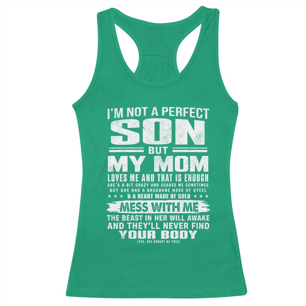 I Am Not A Perfect Son But My Mom Loves Me And That Is Enough Racerback Tank Top Boy Mom Mother's Day Gifts TS11 Irish Green Print Your Wear