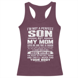 I Am Not A Perfect Son But My Mom Loves Me And That Is Enough Racerback Tank Top Boy Mom Mother's Day Gifts TS11 Maroon Print Your Wear
