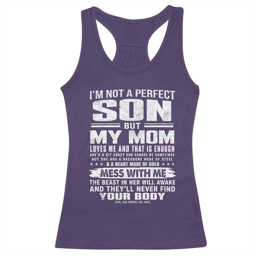 I Am Not A Perfect Son But My Mom Loves Me And That Is Enough Racerback Tank Top Boy Mom Mother's Day Gifts TS11 Purple Print Your Wear