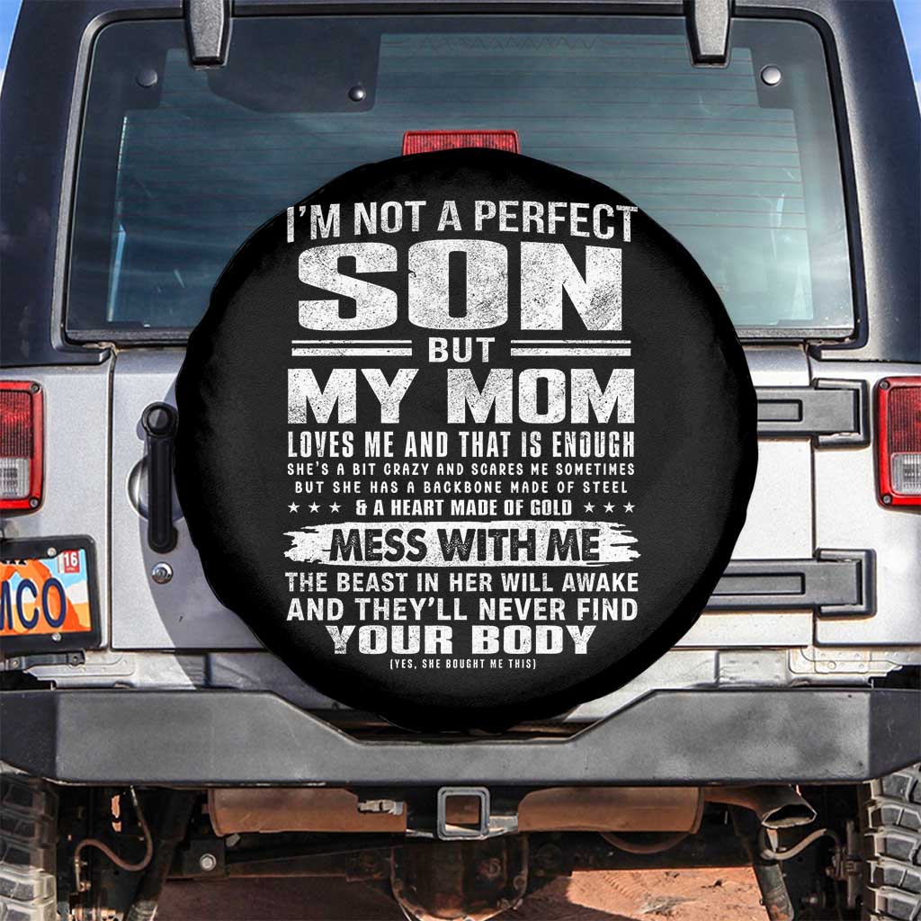 I Am Not A Perfect Son But My Mom Loves Me And That Is Enough Spare Tire Cover Boy Mom Mother's Day Gifts TS11 No hole Black Print Your Wear