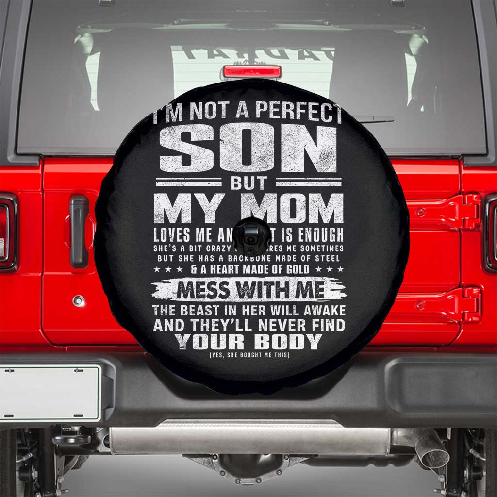 I Am Not A Perfect Son But My Mom Loves Me And That Is Enough Spare Tire Cover Boy Mom Mother's Day Gifts TS11 Black Print Your Wear