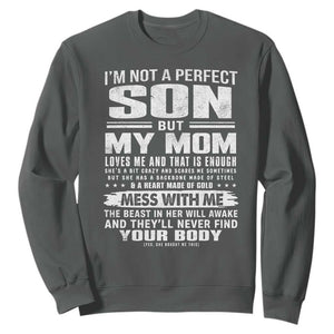 I Am Not A Perfect Son But My Mom Loves Me And That Is Enough Sweatshirt Boy Mom Mother's Day Gifts TS11 Dark Heather Print Your Wear