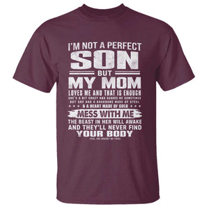 I Am Not A Perfect Son But My Mom Loves Me And That Is Enough T Shirt Boy Mom Mother's Day Gifts TS11 Maroon Print Your Wear