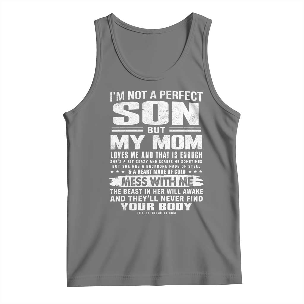 I Am Not A Perfect Son But My Mom Loves Me And That Is Enough Tank Top Boy Mom Mother's Day Gifts TS11 Black Heather Print Your Wear