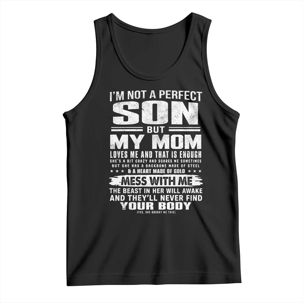 I Am Not A Perfect Son But My Mom Loves Me And That Is Enough Tank Top Boy Mom Mother's Day Gifts TS11 Black Print Your Wear