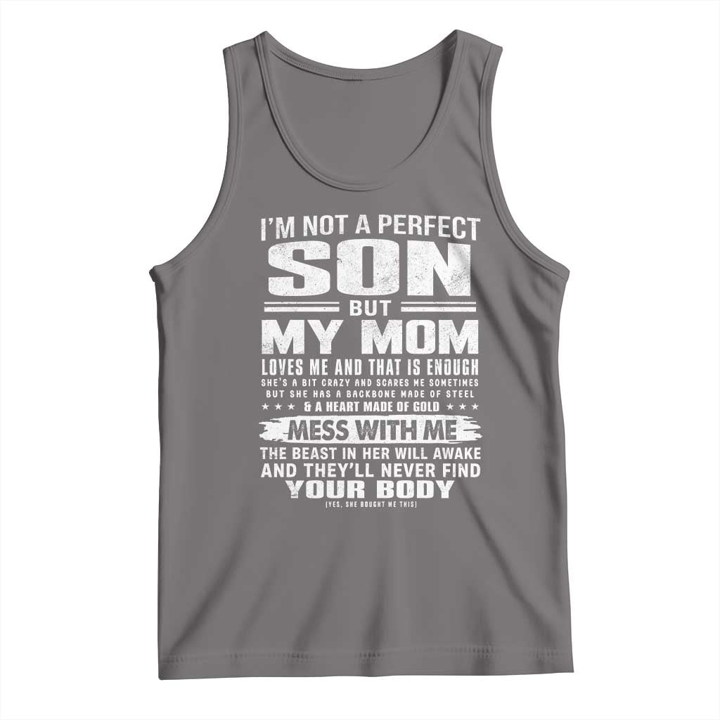 I Am Not A Perfect Son But My Mom Loves Me And That Is Enough Tank Top Boy Mom Mother's Day Gifts TS11 Deep Heather Print Your Wear