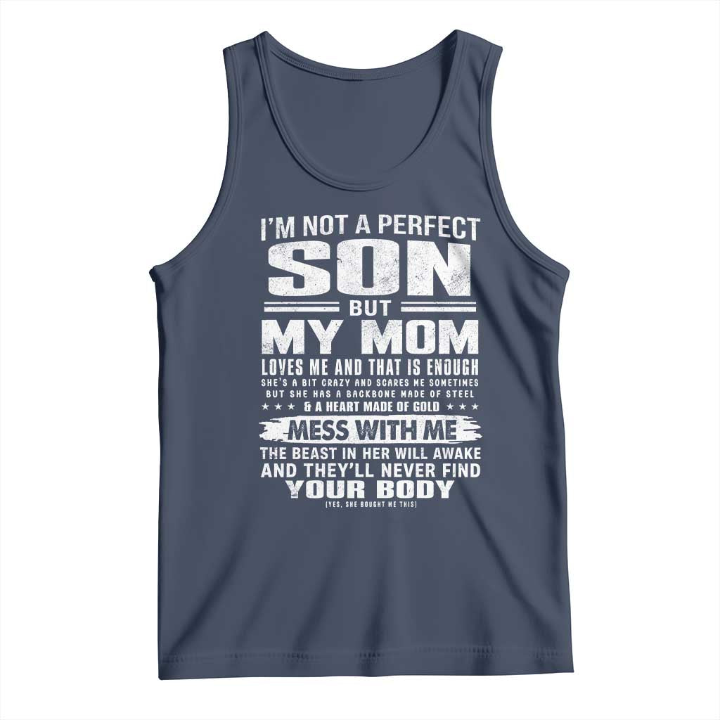 I Am Not A Perfect Son But My Mom Loves Me And That Is Enough Tank Top Boy Mom Mother's Day Gifts TS11 Navy Print Your Wear