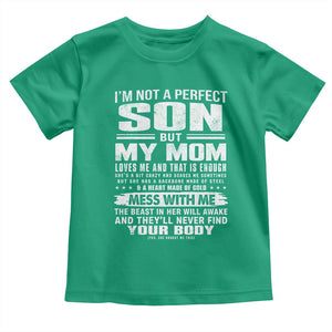 I Am Not A Perfect Son But My Mom Loves Me And That Is Enough Toddler T Shirt Boy Mom Mother's Day Gifts TS11 Irish Green Print Your Wear