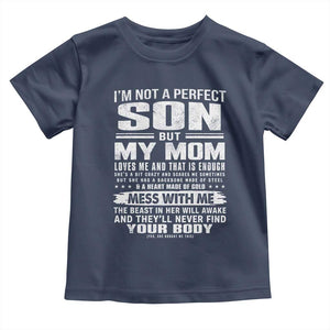 I Am Not A Perfect Son But My Mom Loves Me And That Is Enough Toddler T Shirt Boy Mom Mother's Day Gifts TS11 Navy Print Your Wear